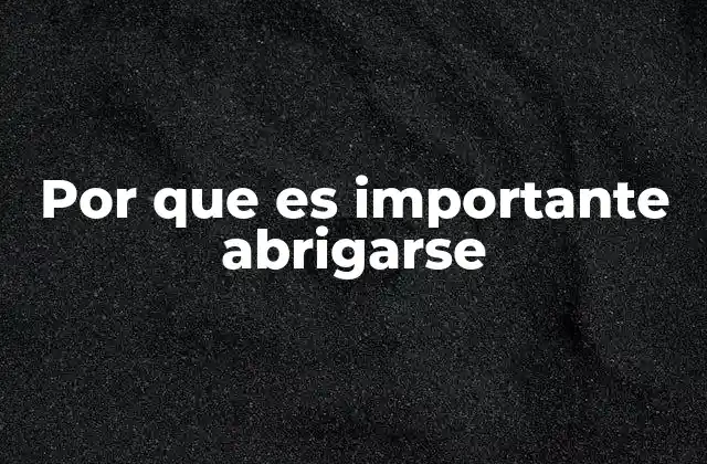 Por que es Importante Abrigarse