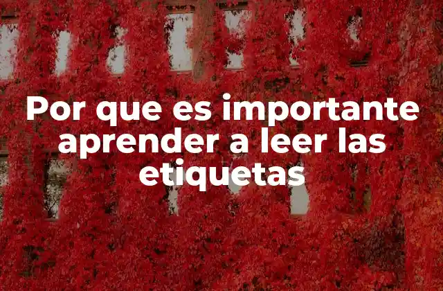 Por que es Importante Aprender a Leer las Etiquetas