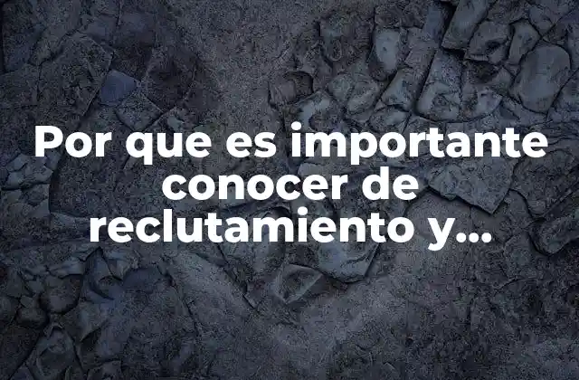 La importancia de una estrategia clara en el proceso de contratación