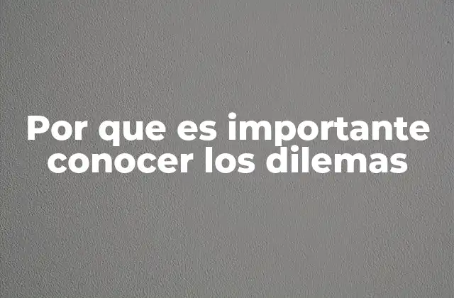 La relevancia de los dilemas en el desarrollo personal