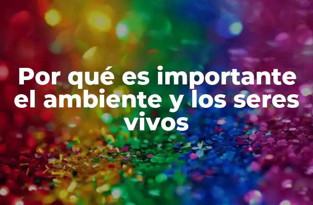 El equilibrio ecológico y la interdependencia de la vida