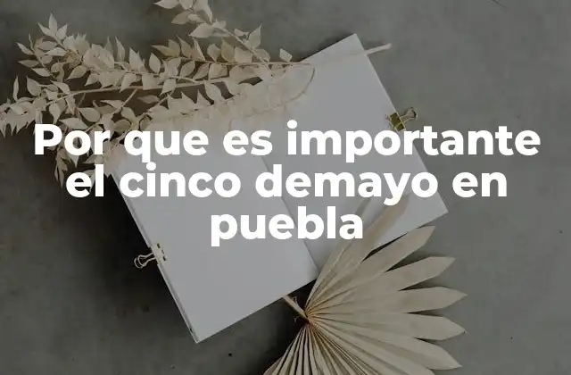 El cinco de mayo como símbolo de identidad pueblera