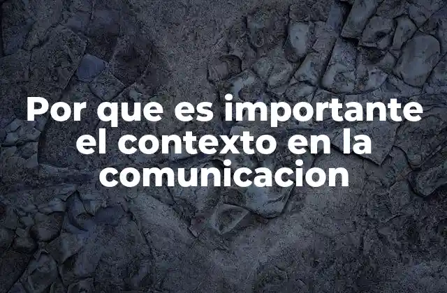 El rol del contexto en la interpretación de mensajes