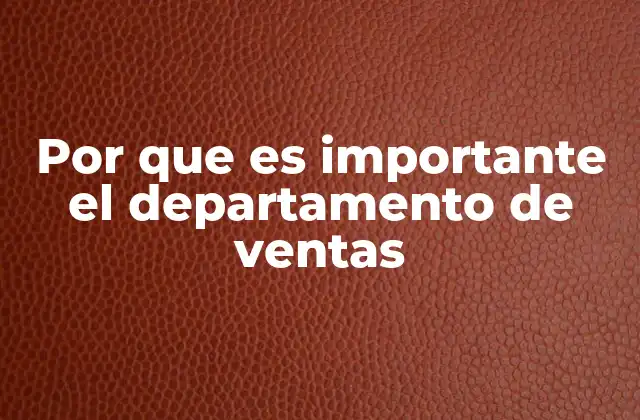 Por que es Importante el Departamento de Ventas