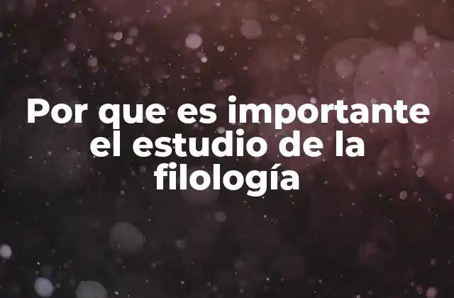 La filología como puerta de entrada a la comprensión cultural