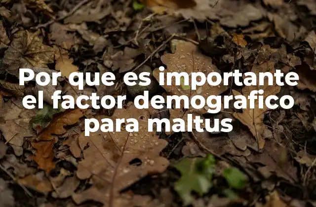 El papel de la población en la economía según Malthus