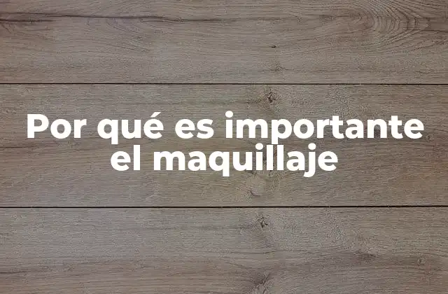 El impacto psicológico del uso del maquillaje