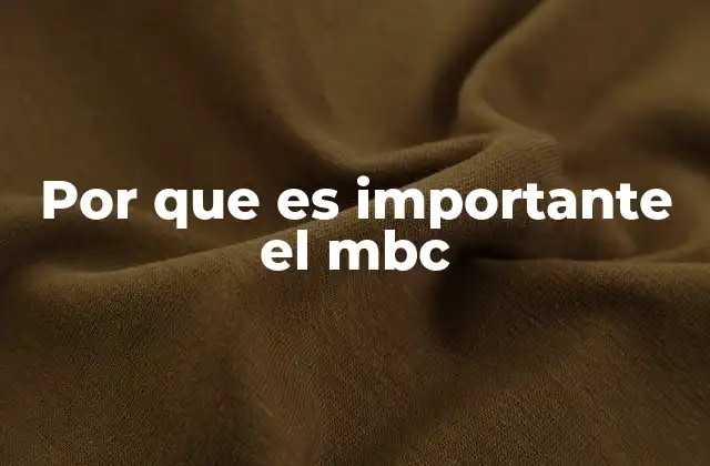 Por que es Importante el Mbc