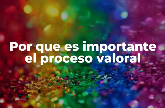 La influencia del proceso valoral en la educación y el desarrollo personal