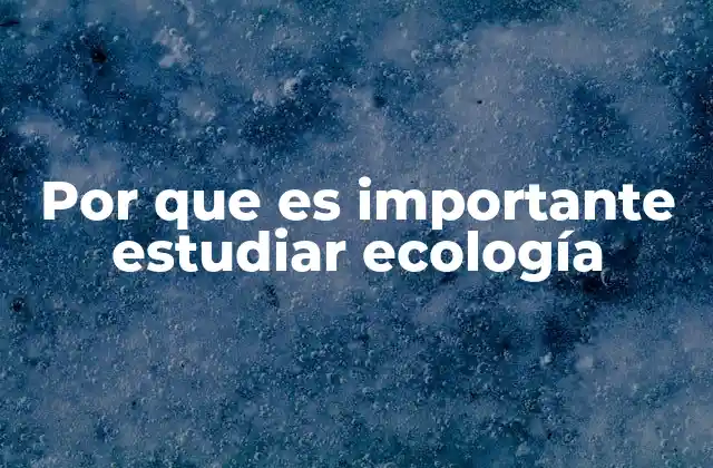 La ecología como base para un desarrollo sostenible