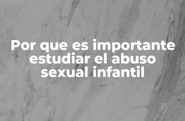 Comprender el abuso sexual infantil desde una perspectiva integral