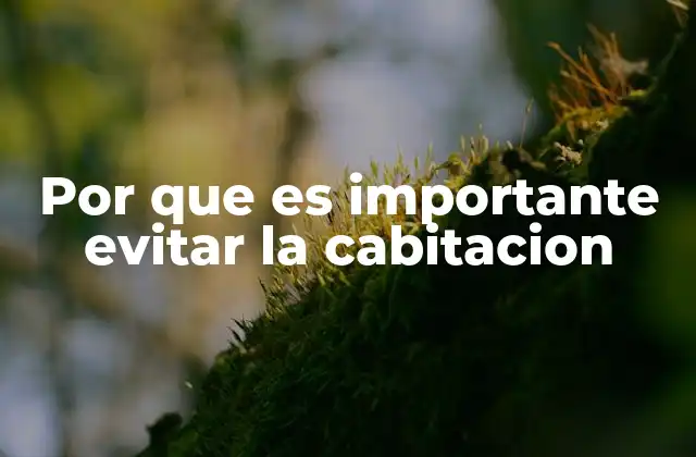 Por que es Importante Evitar la Cabitacion