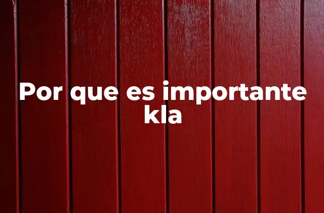 Por que es Importante Kla