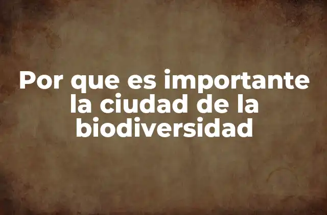 Cómo las ciudades pueden integrar la naturaleza en su desarrollo