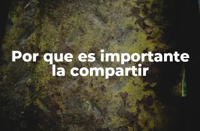Por que es Importante la Compartir