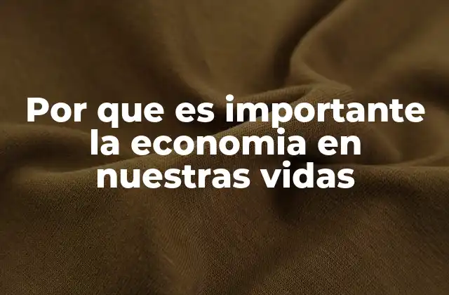 Cómo la economía moldea nuestras decisiones diarias