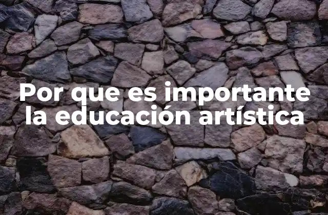 Por que es Importante la Educación Artística