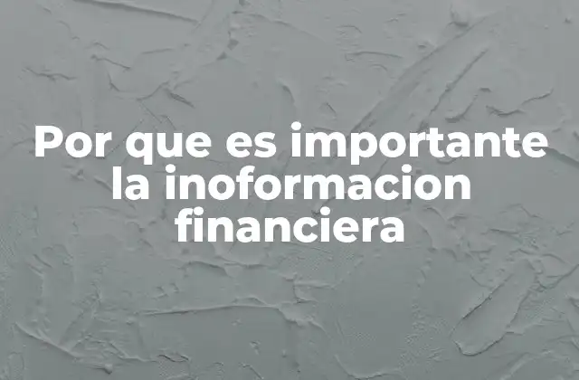 Por que es Importante la Inoformacion Financiera