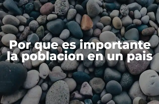 Factores que influyen en la importancia de la población