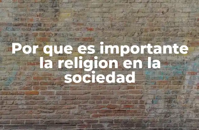 Por que es Importante la Religion en la Sociedad
