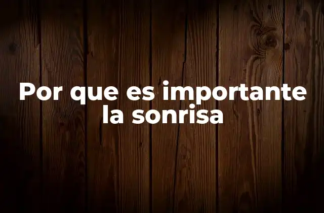 Por que es Importante la Sonrisa