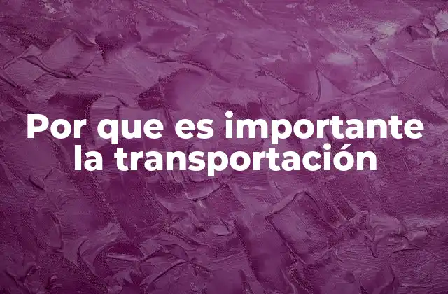 El papel de la transportación en la globalización