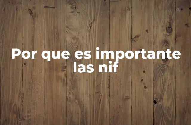 Por que es Importante las Nif