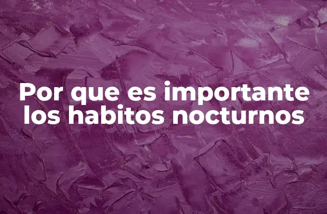 Cómo los hábitos nocturnos afectan tu salud a largo plazo