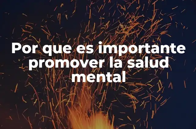 Por que es Importante Promover la Salud Mental