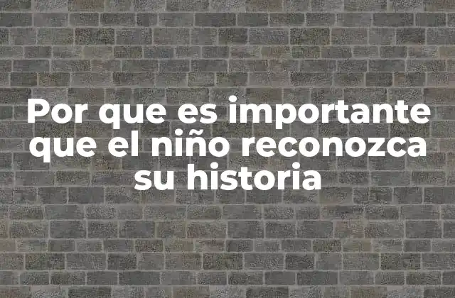 La historia personal como herramienta para el desarrollo emocional