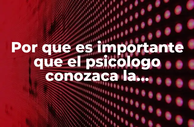 Por que es Importante que el Psicologo Conozaca la Personalidad