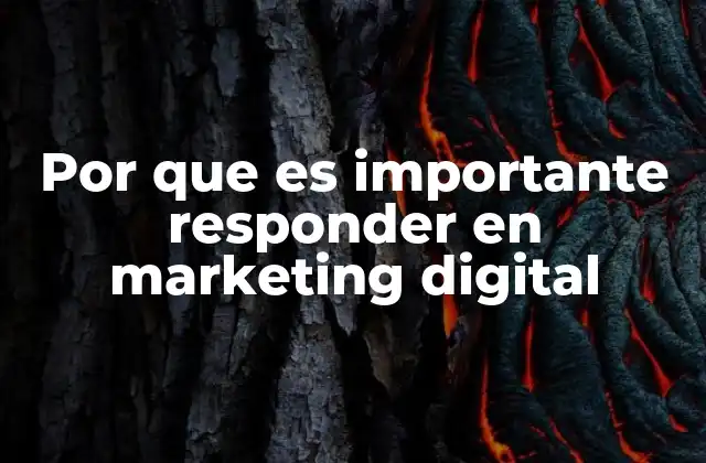 Por que es Importante Responder en Marketing Digital