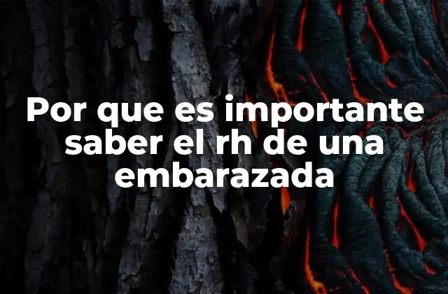Por que es Importante Saber el Rh de una Embarazada