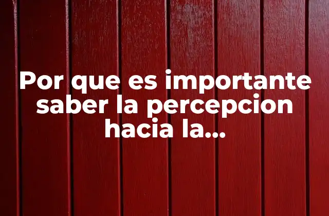 Por que es Importante Saber la Percepcion hacia la Homosexualidad