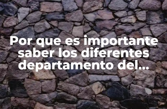 Por que es Importante Saber los Diferentes Departamento Del Hospital
