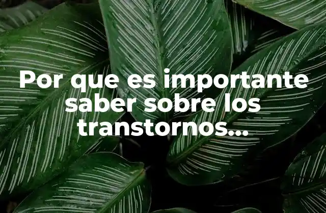 Por que es Importante Saber sobre los Transtornos Alimentarios Introduccion