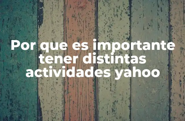 Por que es Importante Tener Distintas Actividades Yahoo