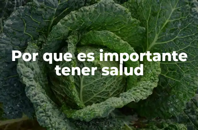 Por que es Importante Tener Salud