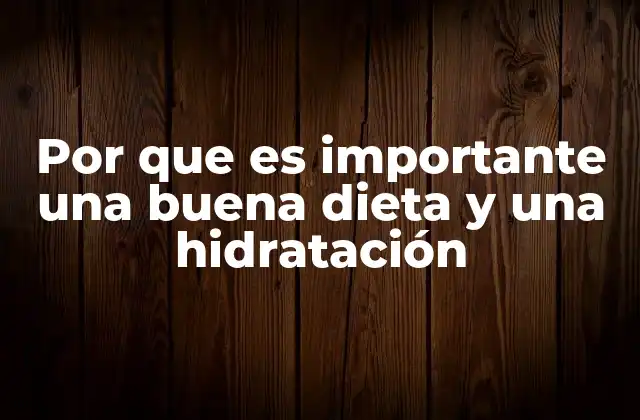 Por que es Importante una Buena Dieta y una Hidratación 2 La conexión entre nutrición y salud física