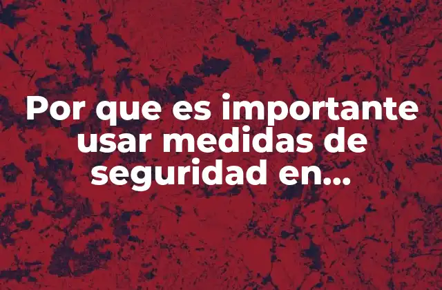 La importancia de una cultura de seguridad en el mantenimiento