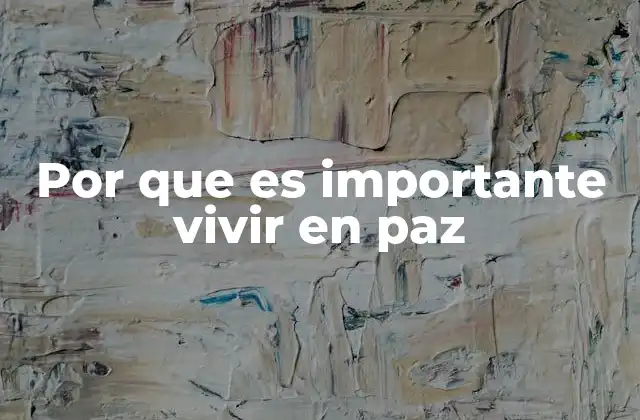 Por que es Importante Vivir en Paz