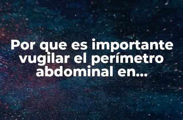 Por que es Importante Vugilar el Perímetro Abdominal en Neonatos