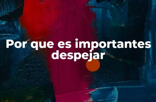 Por que es Importantes Despejar