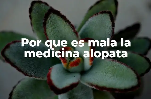 Por que es Mala la Medicina Alopata