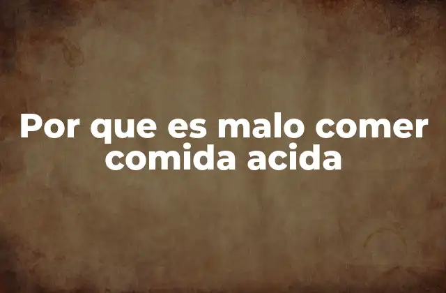 El impacto de alimentos ácidos en la salud oral