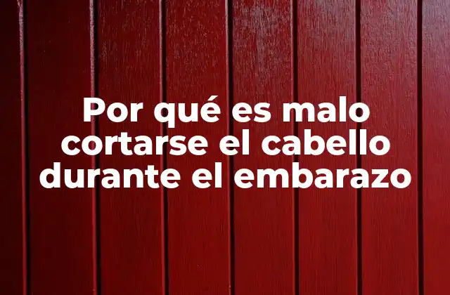 Por Qué es Malo Cortarse el Cabello durante el Embarazo