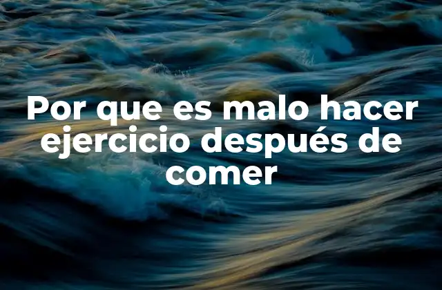 Por que es Malo Hacer Ejercicio Después de Comer 2 Los efectos fisiológicos de la actividad física postprandial