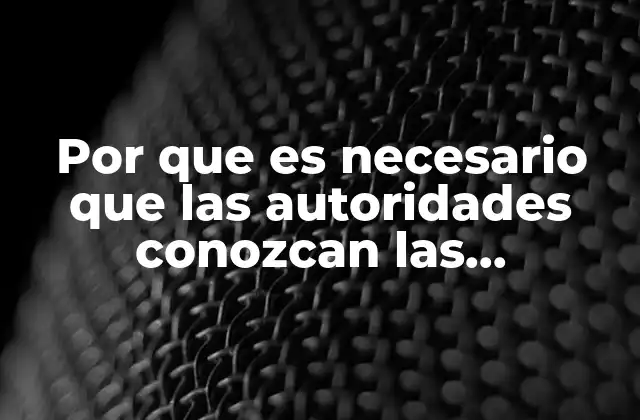 Por que es Necesario que las Autoridades Conozcan las Demandas