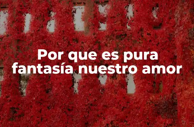 El amor como representación de lo imposible