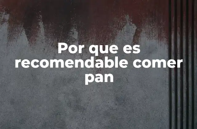 Beneficios del pan en la dieta diaria